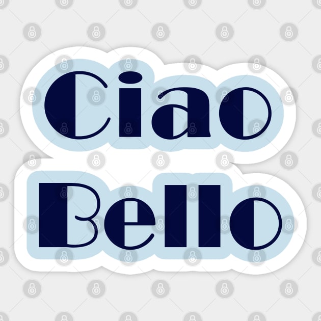 Ciao Bello Sticker by Dead but Adorable by Nonsense and Relish